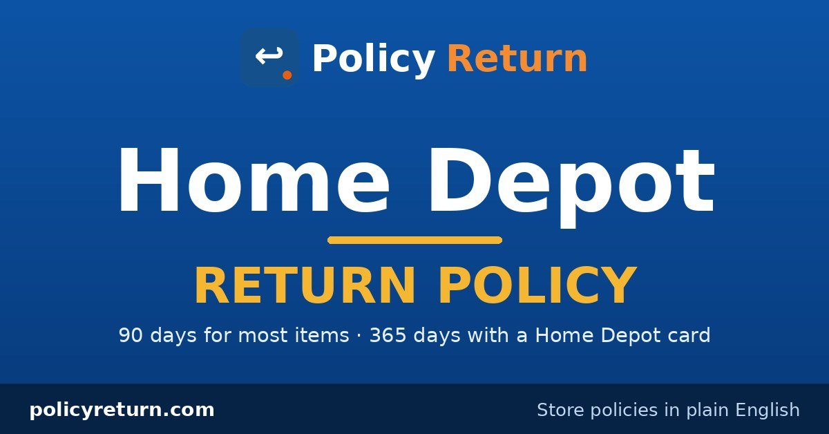 Home Depot Return Policy: 90 Days on Most Items, a Full Year With a Home Depot Card and 48 Hours on Major Appliances